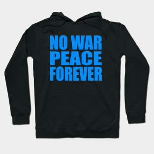 No war peace forever Hoodie